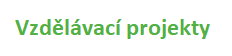 Vzdělávací projekty